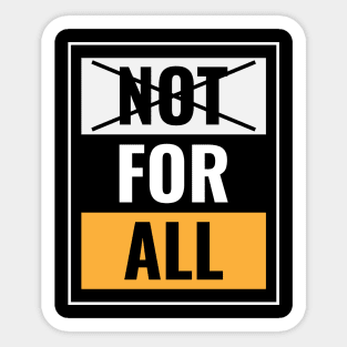 Not for all Sticker